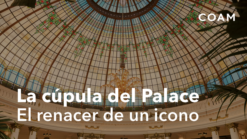 La cúpula del Palace: el renacer de un icono
